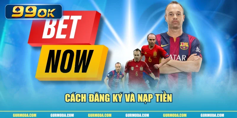 Cách đăng ký và nạp tiền