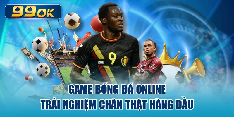 Game Bóng Đá Online - Trải Nghiệm Chân Thật Hàng Đầu