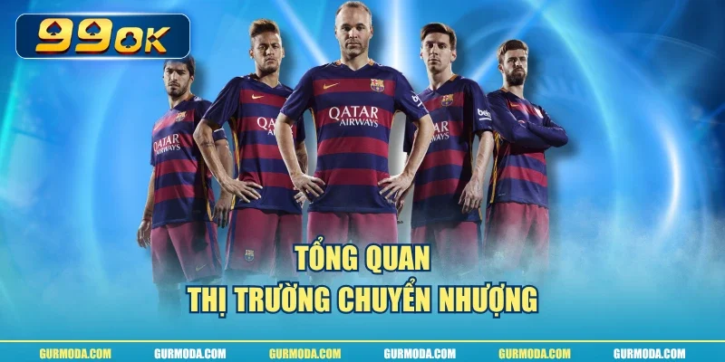 Tổng quan thị trường chuyển nhượng