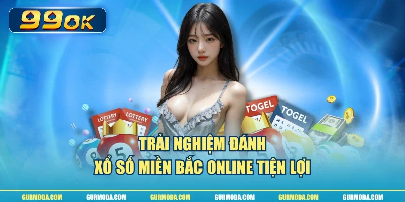 Trải nghiệm đánh xổ số miền bắc online tiện lợi