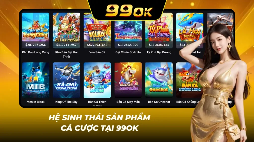 Hệ sinh thái cá cược đa dạng được 99OK phát triển