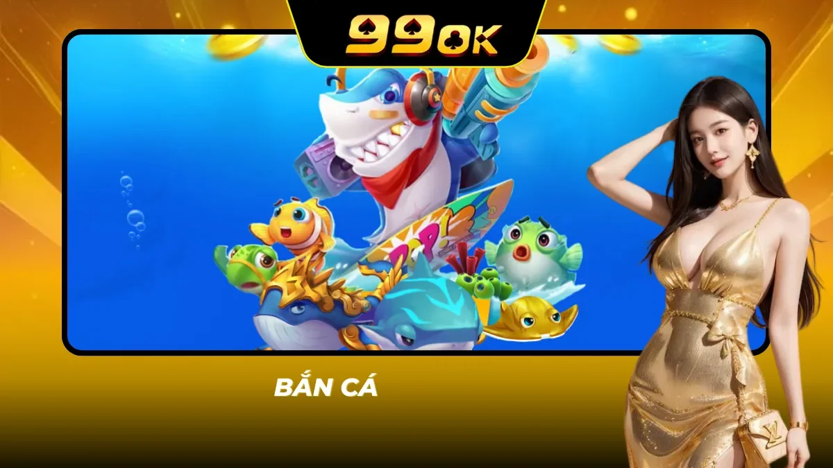 Khu bắn cá giải trí sôi động, đồ họa bắt mắt